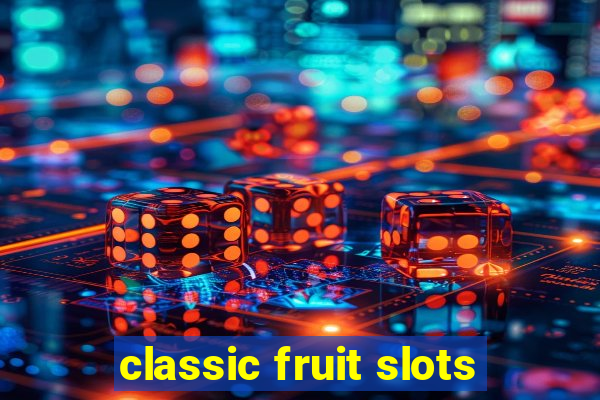 classic fruit slots